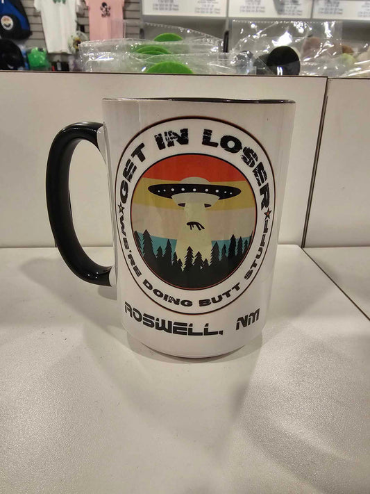Get In Loser, We're Doing Butt Stuff Roswell, NM 15oz Coffee Mug Black