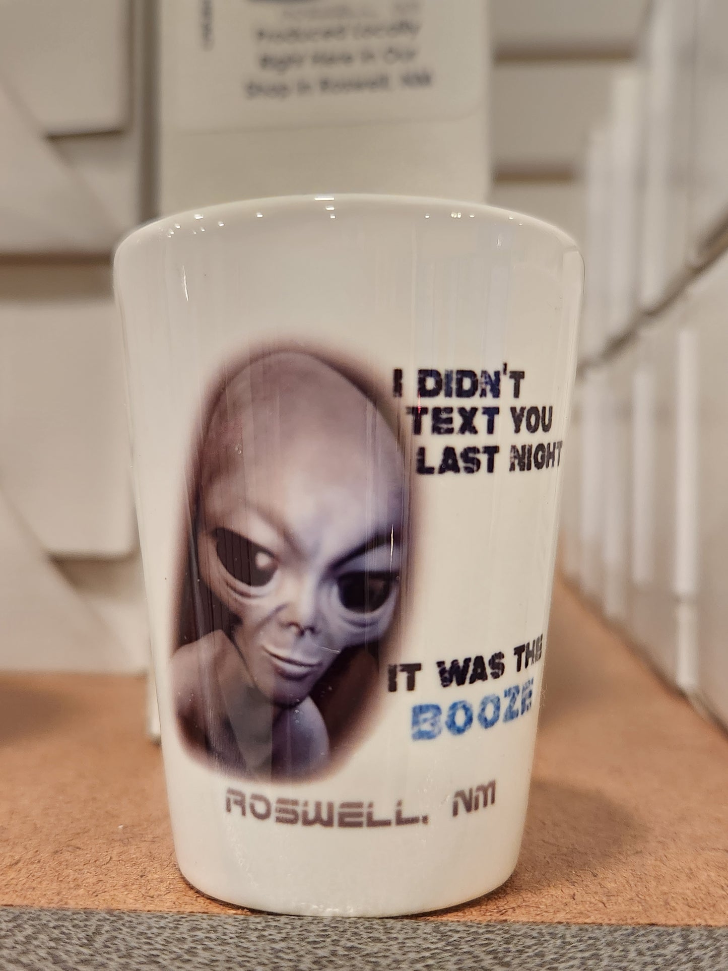 I Didn't Text You... It Was The Booze Alien 1.5oz Shot Glass
