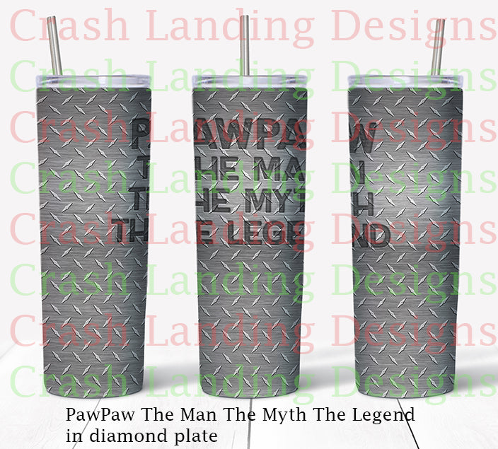 PawPaw, The Man, The Myth, The Legend Diamond Plate 20oz Skinny Tumbler