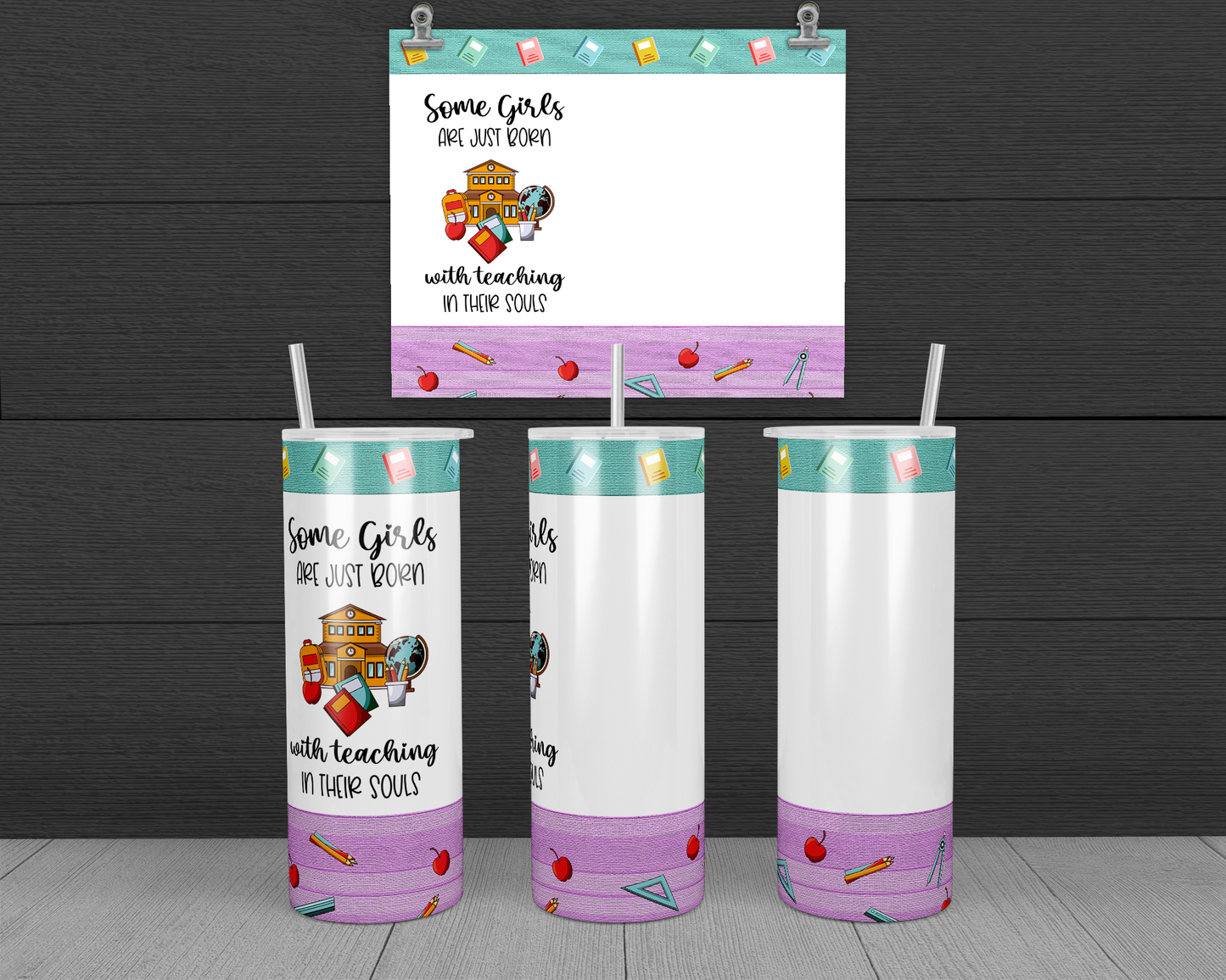 Some Girls are Born with Teaching in Their Souls 20oz Skinny Tumbler